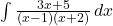 \int \frac{3x + 5}{(x - 1)(x + 2)} \, dx