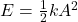 E = \frac{1}{2} k A^{2}