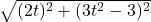 \sqrt{(2t)^2 + (3t^2 - 3)^2}