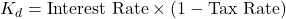 K_d = \text{Interest Rate} \times (1 - \text{Tax Rate})