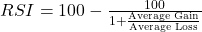 RSI = 100 - \frac{100}{1 + \frac{\text{Average Gain}}{\text{Average Loss}}}