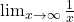 \lim_{x \to \infty} \frac{1}{x}