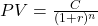 PV = \frac{C}{(1 + r)^n}